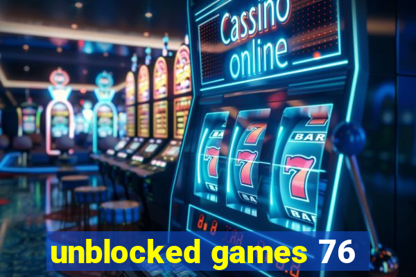 unblocked games 76